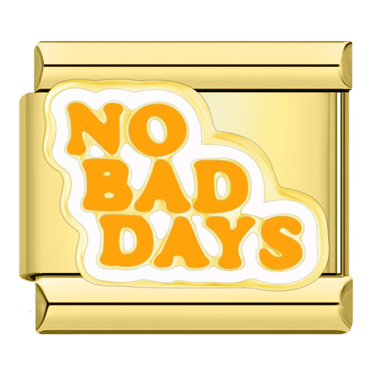 No Bad Days Gold